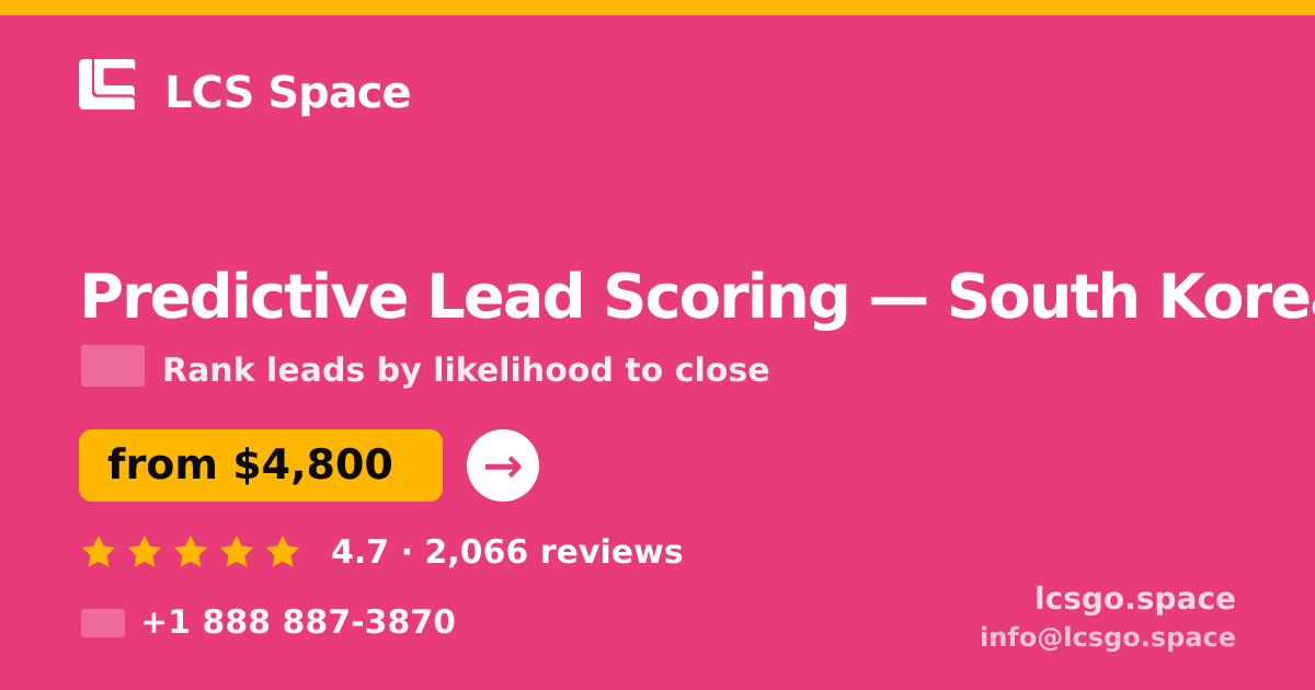Predictive Lead Scoring in South Korea — from $4,800, rated 4.7/5 by 2066 clients. LCS Space.