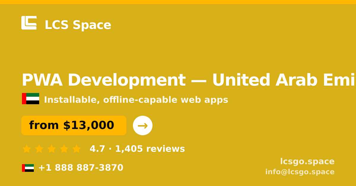PWA Development in United Arab Emirates — from $13,000, rated 4.7/5 by 1405 clients. LCS Space.