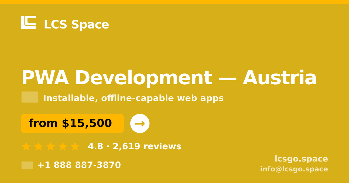 PWA Development in Austria — from $15,500, rated 4.8/5 by 2619 clients. LCS Space.