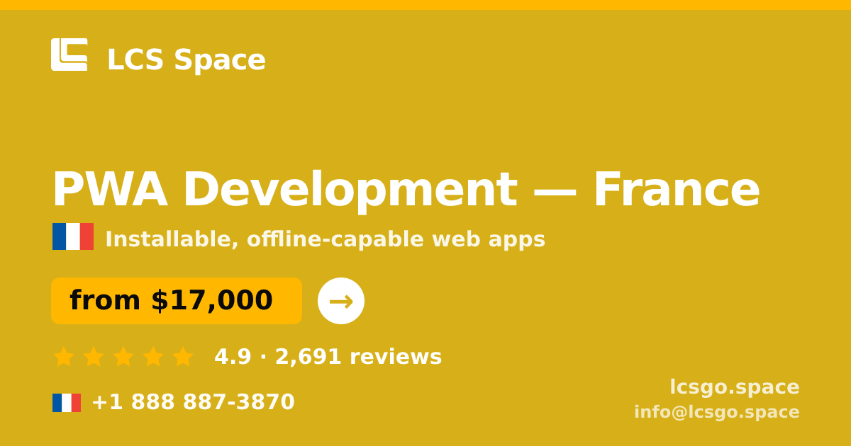 PWA Development in France — from $17,000, rated 4.9/5 by 2691 clients. LCS Space.