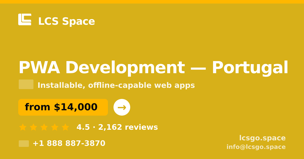 PWA Development in Porto — from $9,000, rated 4.6/5 by 656 clients. LCS Space.