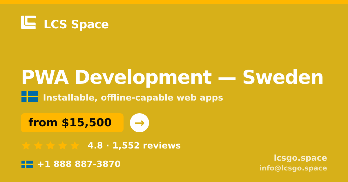 PWA Development in Sweden — from $15,500, rated 4.8/5 by 1552 clients. LCS Space.