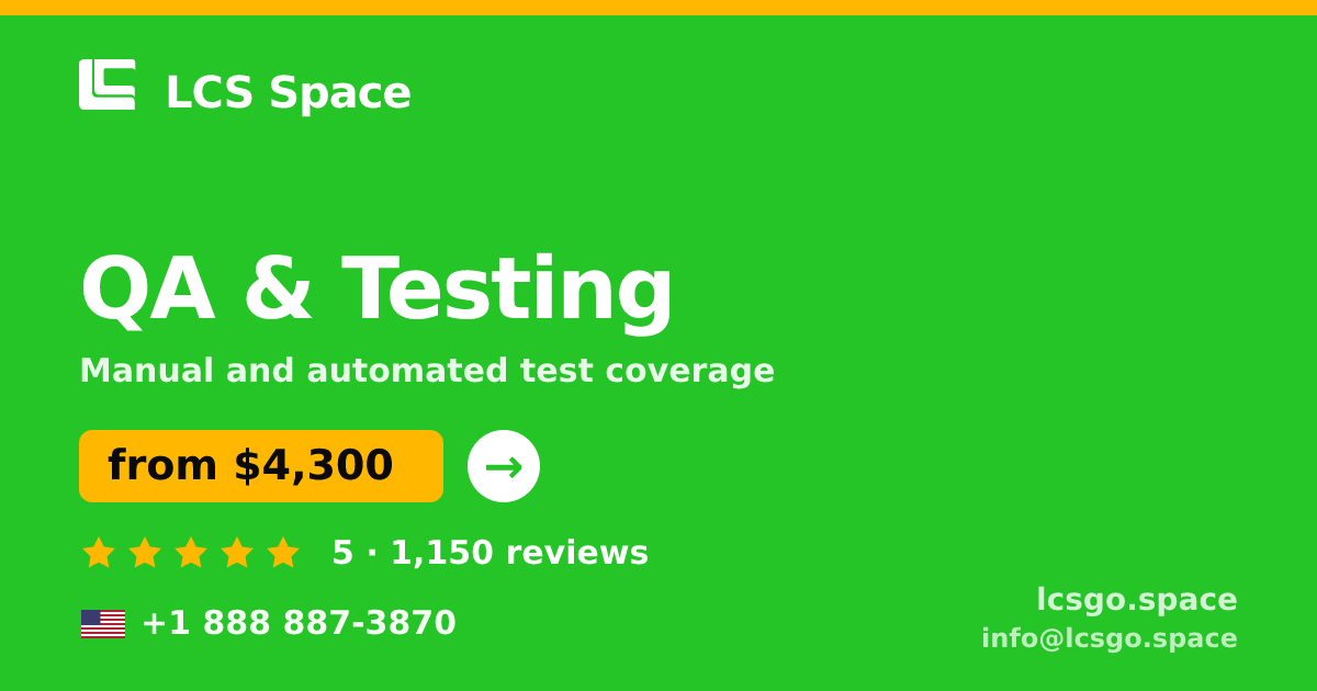 QA & Testing in the USA — from $4,300, rated 5/5 by 1150 clients. LCS Space.