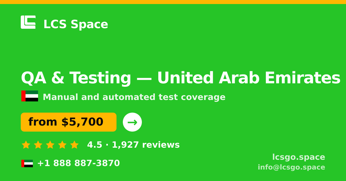 QA & Testing in United Arab Emirates — from $5,700, rated 4.5/5 by 1927 clients. LCS Space.