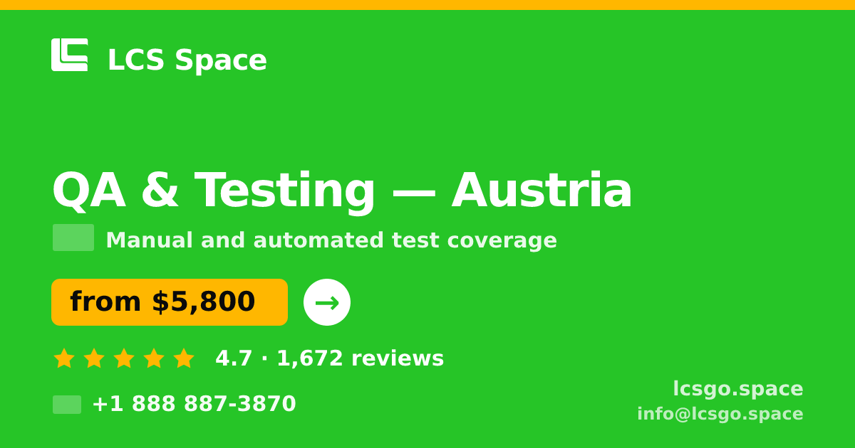 QA & Testing in Austria — from $5,800, rated 4.7/5 by 1672 clients. LCS Space.