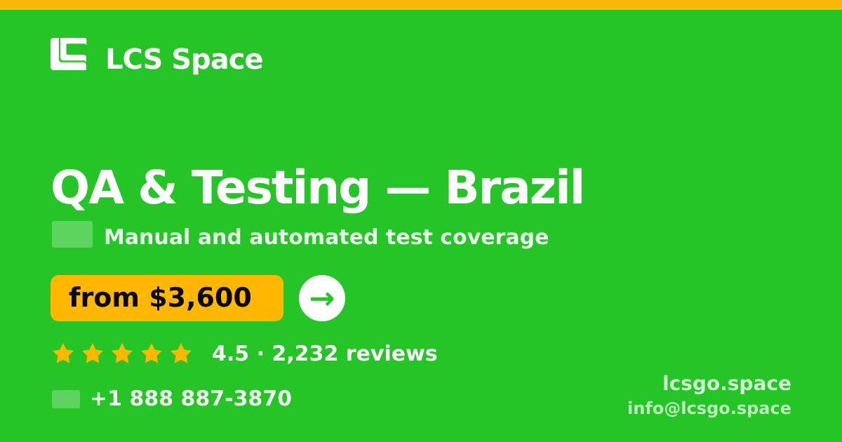QA & Testing in Brazil — from $3,600, rated 4.5/5 by 2232 clients. LCS Space.