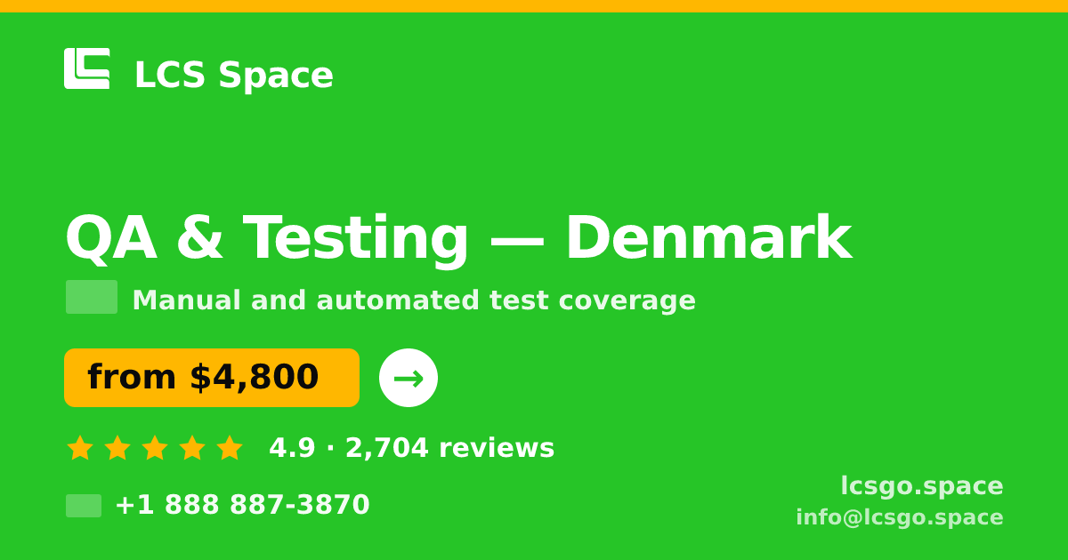 QA & Testing in Denmark — from $4,800, rated 4.9/5 by 2704 clients. LCS Space.