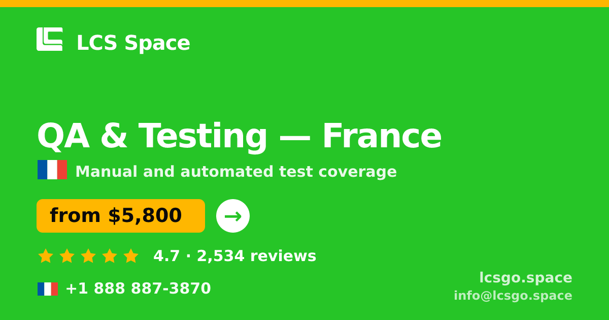 QA & Testing in France — from $5,800, rated 4.7/5 by 2534 clients. LCS Space.