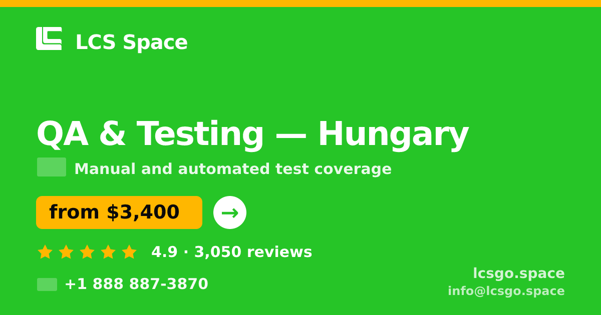 QA & Testing in Hungary — from $3,400, rated 4.9/5 by 3050 clients. LCS Space.
