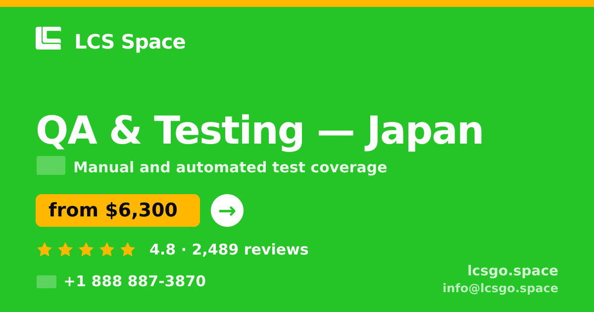 QA & Testing in Japan — from $6,300, rated 4.8/5 by 2489 clients. LCS Space.