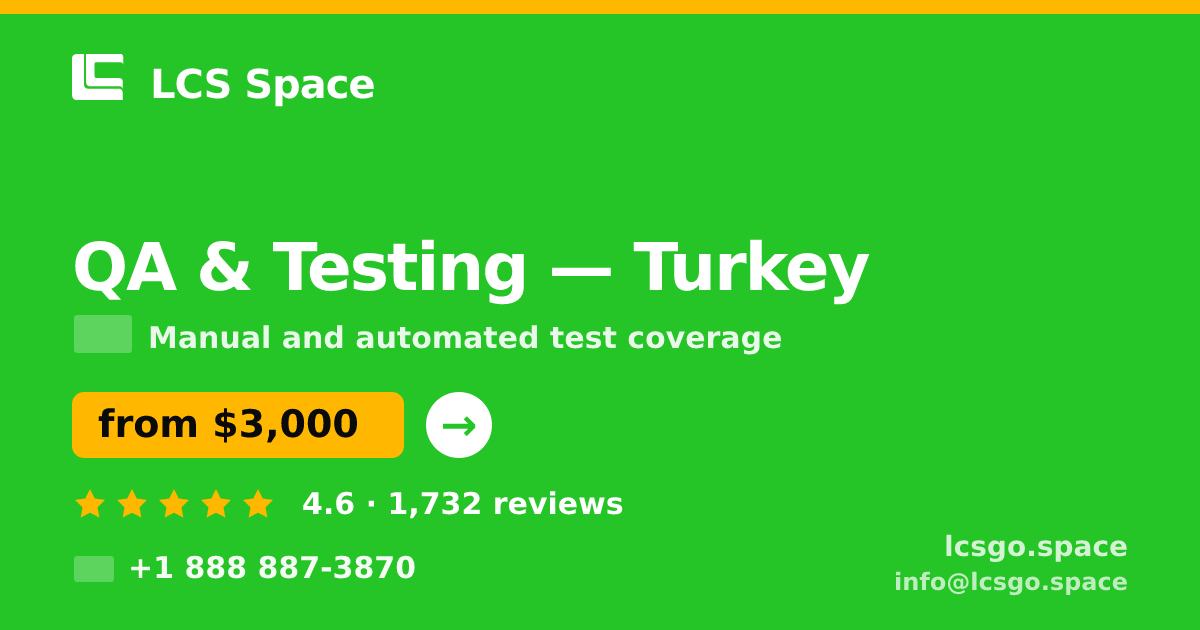 QA & Testing in Turkey — from $3,000, rated 4.6/5 by 1732 clients. LCS Space.