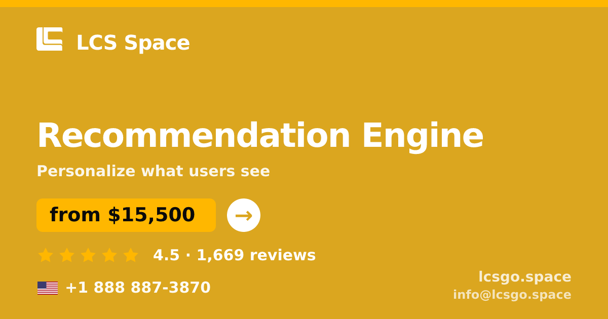 Recommendation Engine in the USA — from $15,500, rated 4.5/5 by 1669 clients. LCS Space.