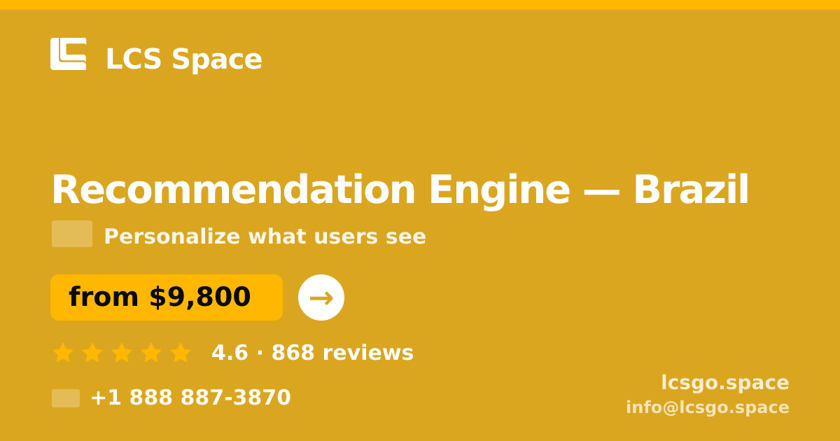 Recommendation Engine in Brazil — from $9,800, rated 4.6/5 by 868 clients. LCS Space.
