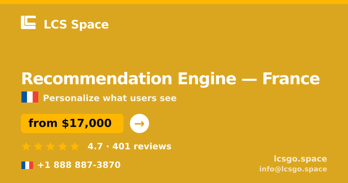 Recommendation Engine in France — from $17,000, rated 4.7/5 by 401 clients. LCS Space.