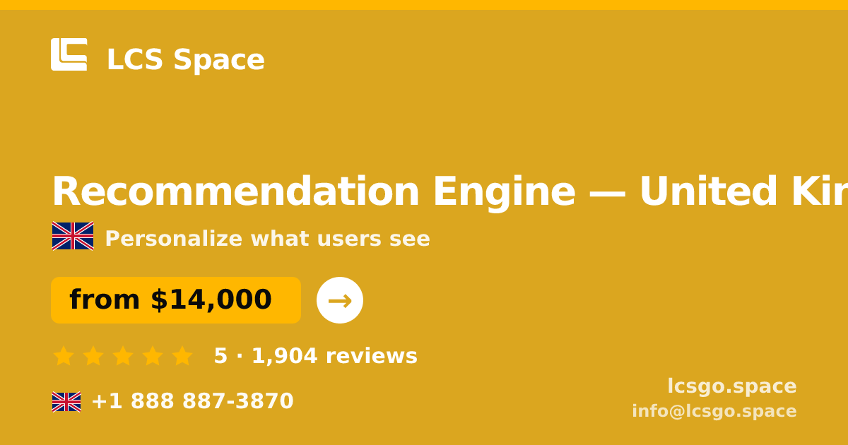 Recommendation Engine in United Kingdom — from $14,000, rated 5/5 by 1904 clients. LCS Space.
