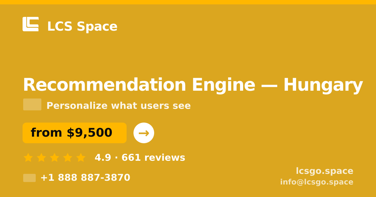 Recommendation Engine in Hungary — from $9,500, rated 4.9/5 by 661 clients. LCS Space.