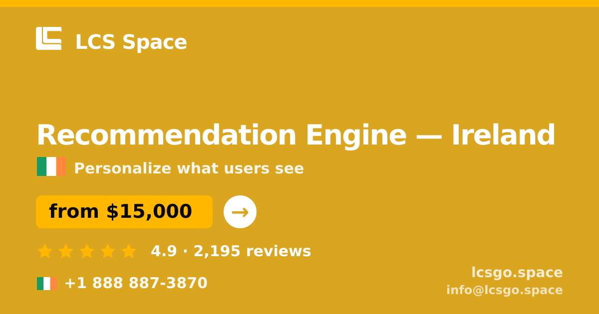 Recommendation Engine in Galway — from $18,000, rated 5/5 by 682 clients. LCS Space.
