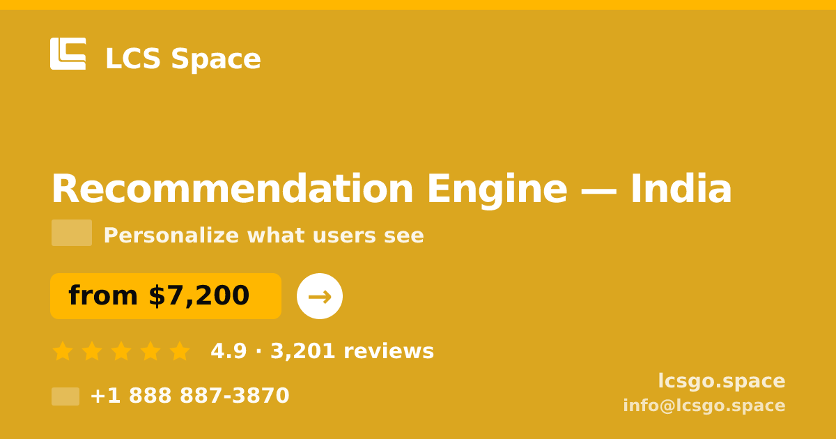 Recommendation Engine in India — from $7,200, rated 4.9/5 by 3201 clients. LCS Space.