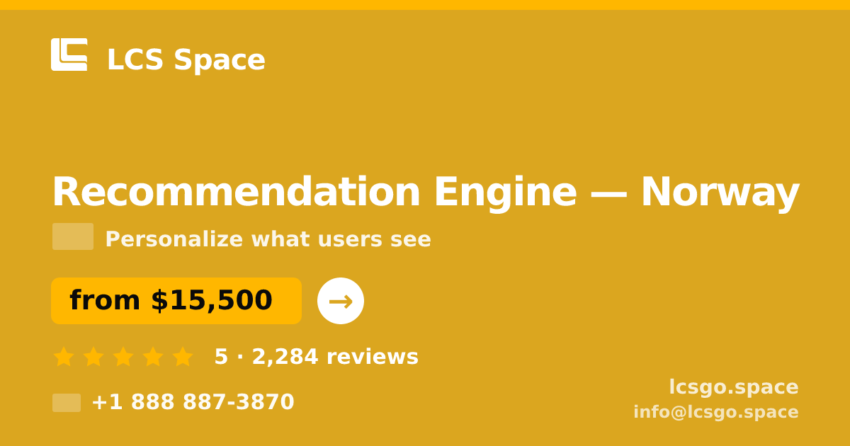 Recommendation Engine in Norway — from $15,500, rated 5/5 by 2284 clients. LCS Space.