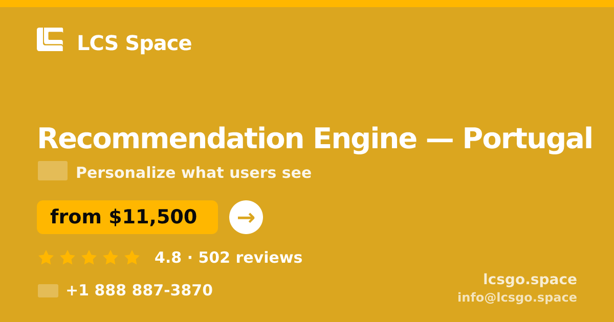 Recommendation Engine in Lisbon — from $9,400, rated 4.5/5 by 1538 clients. LCS Space.