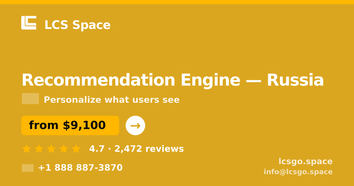 Recommendation Engine in Russia — from $9,100, rated 4.7/5 by 2472 clients. LCS Space.