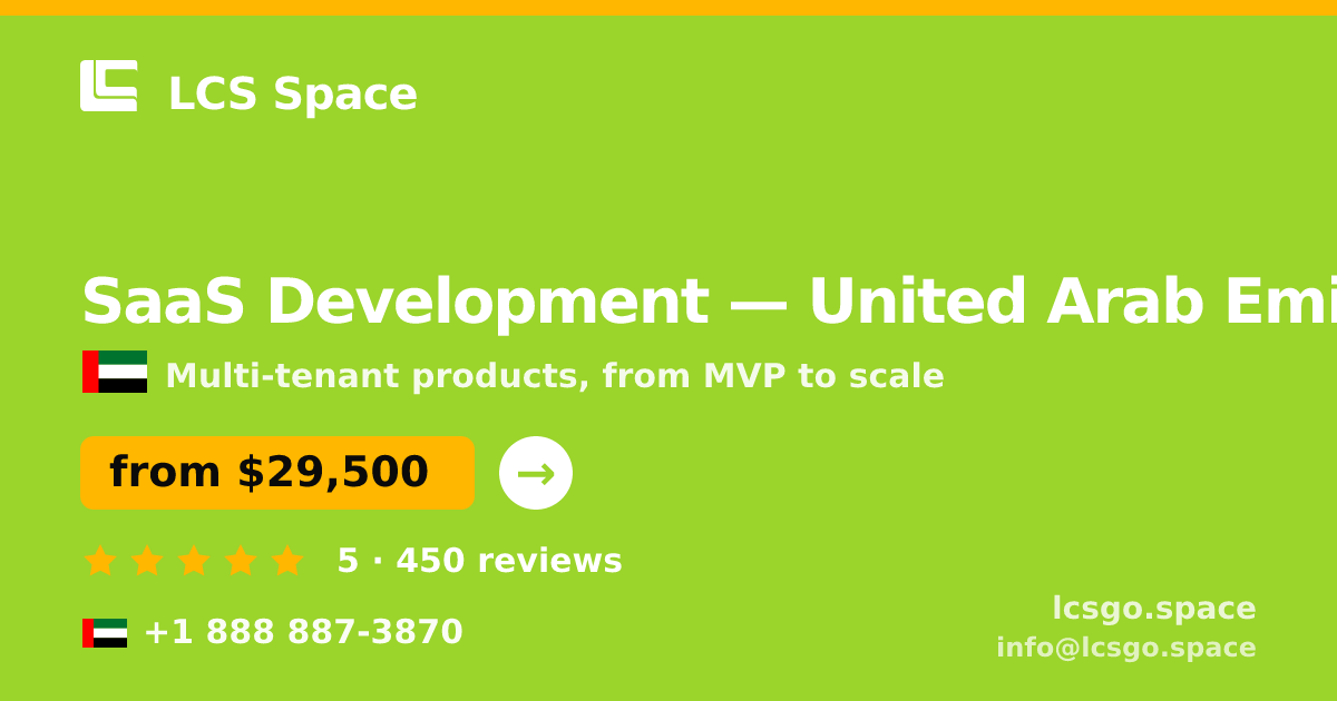 SaaS Development in United Arab Emirates — from $29,500, rated 5/5 by 450 clients. LCS Space.