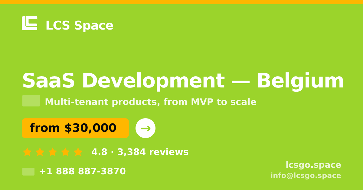 SaaS Development in Belgium — from $30,000, rated 4.8/5 by 3384 clients. LCS Space.