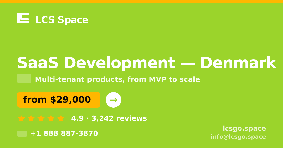 SaaS Development in Denmark — from $29,000, rated 4.9/5 by 3242 clients. LCS Space.
