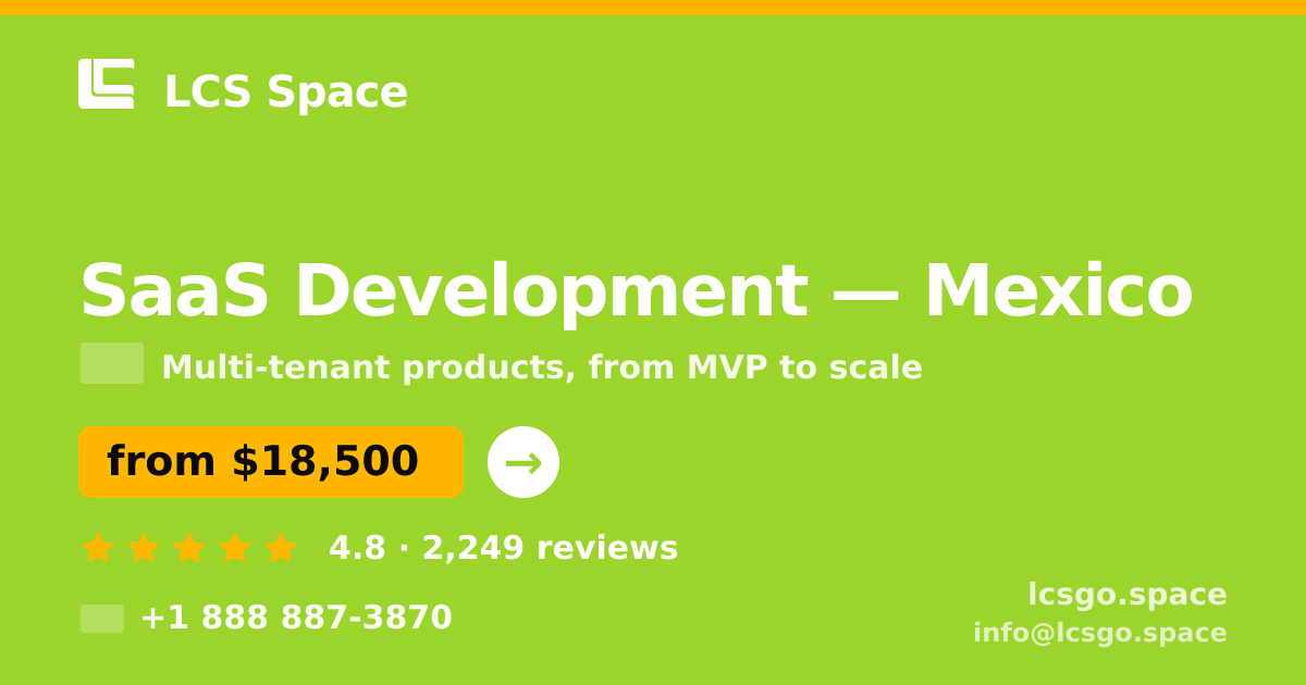 SaaS Development in Mexico — from $18,500, rated 4.8/5 by 2249 clients. LCS Space.