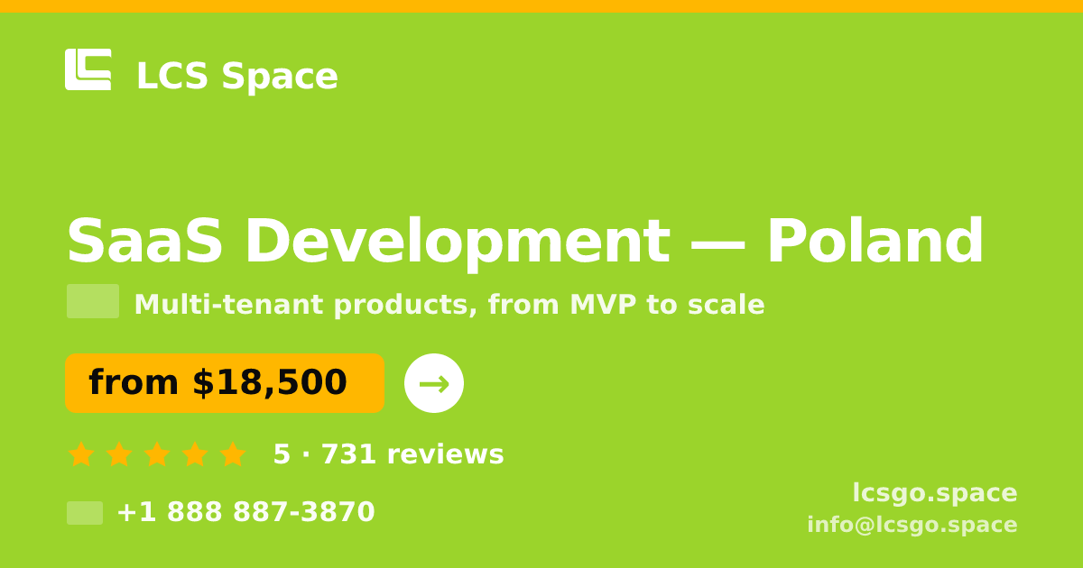 SaaS Development in Poland — from $18,500, rated 5/5 by 731 clients. LCS Space.