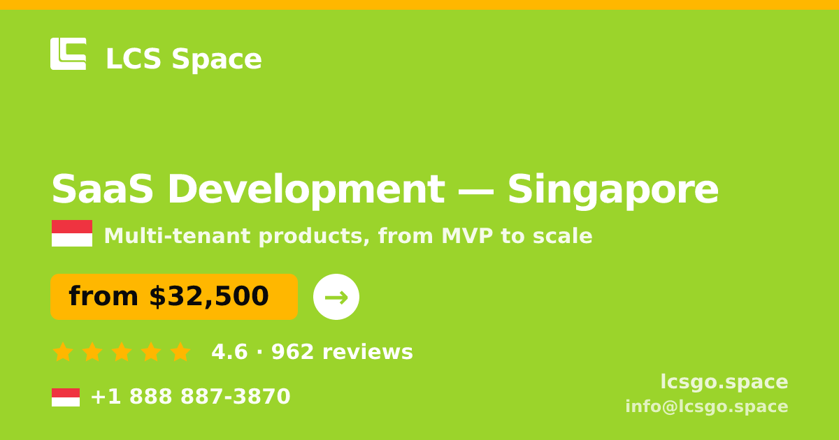 SaaS Development in Singapore — from $32,500, rated 4.6/5 by 962 clients. LCS Space.