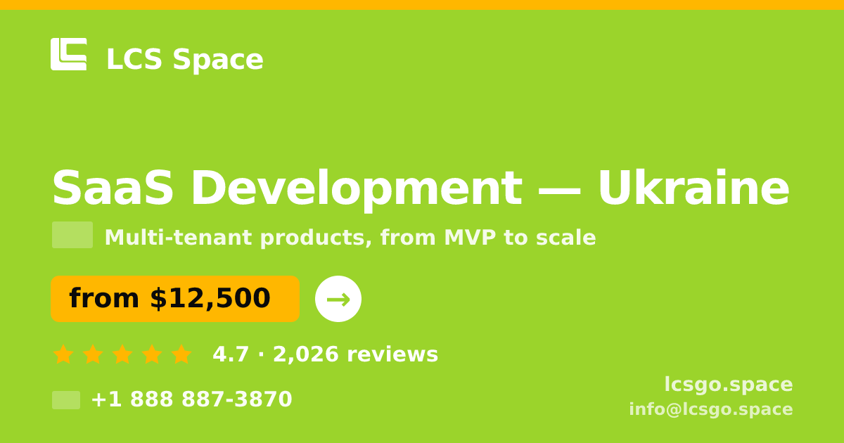SaaS Development in Ukraine — from $12,500, rated 4.7/5 by 2026 clients. LCS Space.
