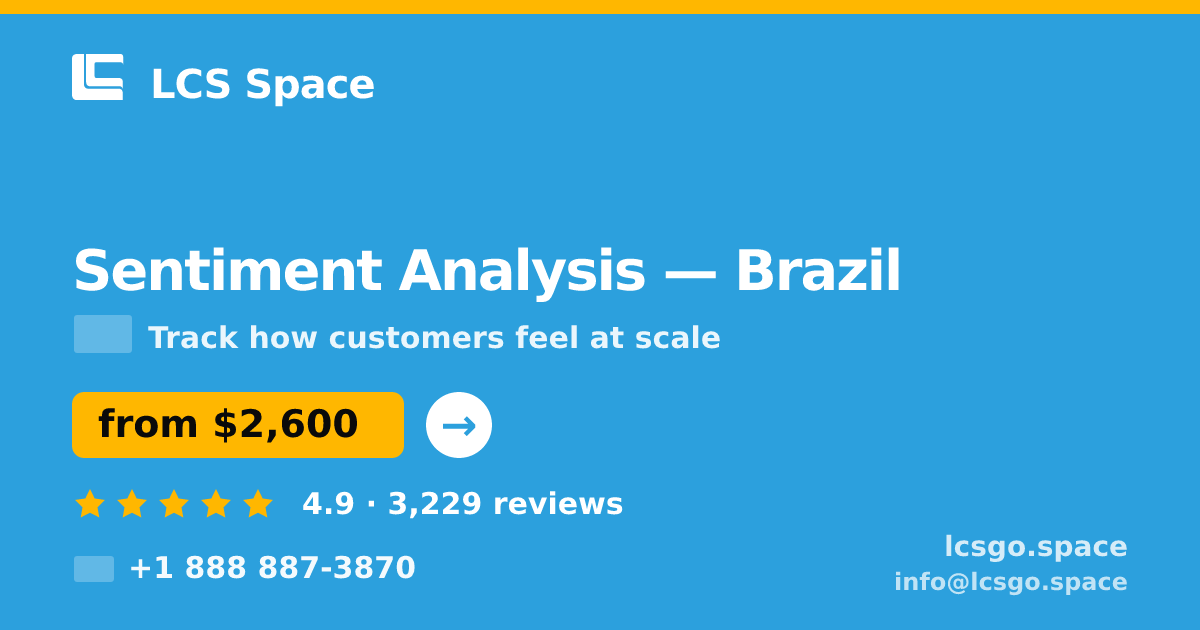 Sentiment Analysis in Brazil — from $2,600, rated 4.9/5 by 3229 clients. LCS Space.