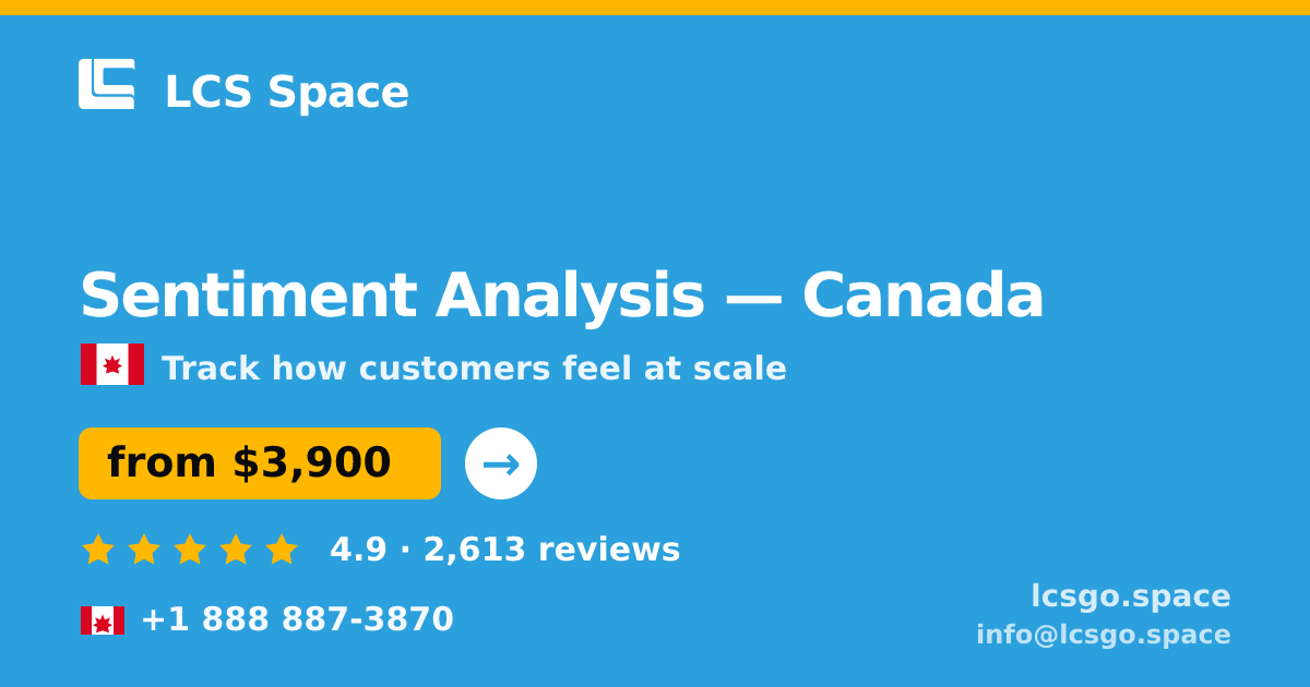 Sentiment Analysis in Canada — from $3,900, rated 4.9/5 by 2613 clients. LCS Space.