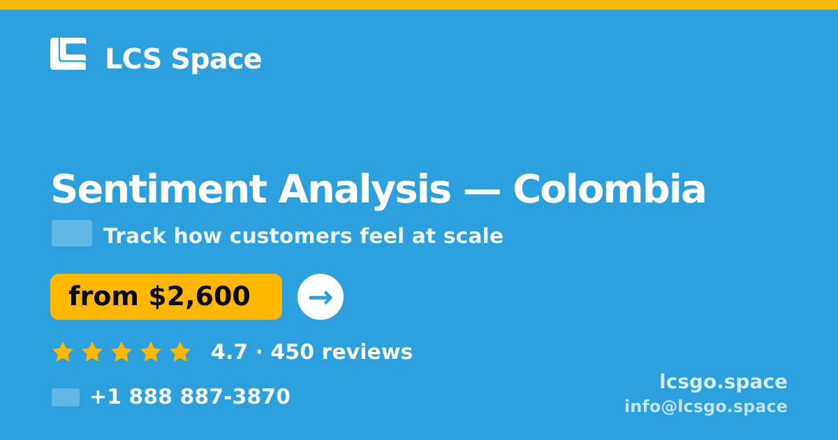 Sentiment Analysis in Colombia — from $2,600, rated 4.7/5 by 450 clients. LCS Space.