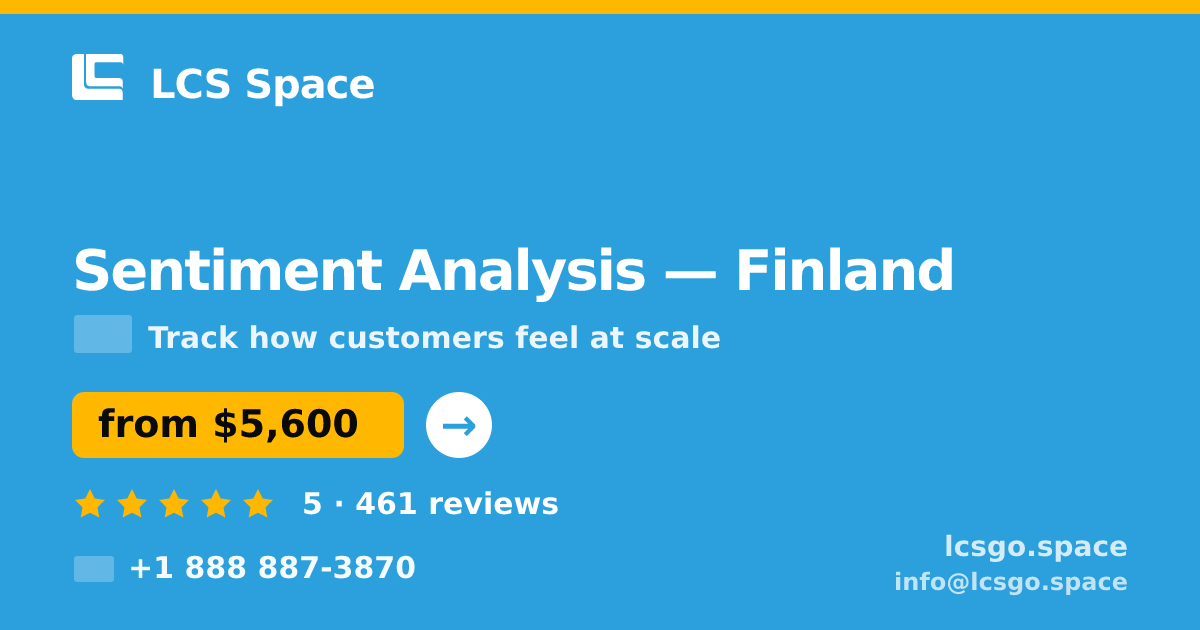 Sentiment Analysis in Finland — from $5,600, rated 5/5 by 461 clients. LCS Space.