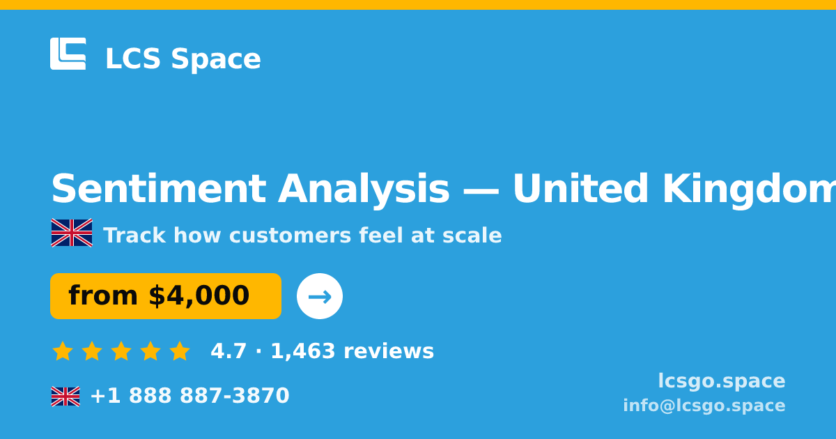 Sentiment Analysis in United Kingdom — from $4,000, rated 4.7/5 by 1463 clients. LCS Space.