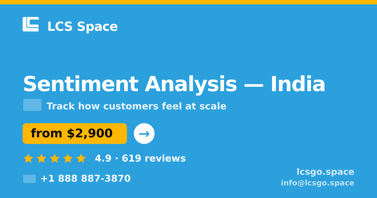 Sentiment Analysis in India — from $2,900, rated 4.9/5 by 619 clients. LCS Space.