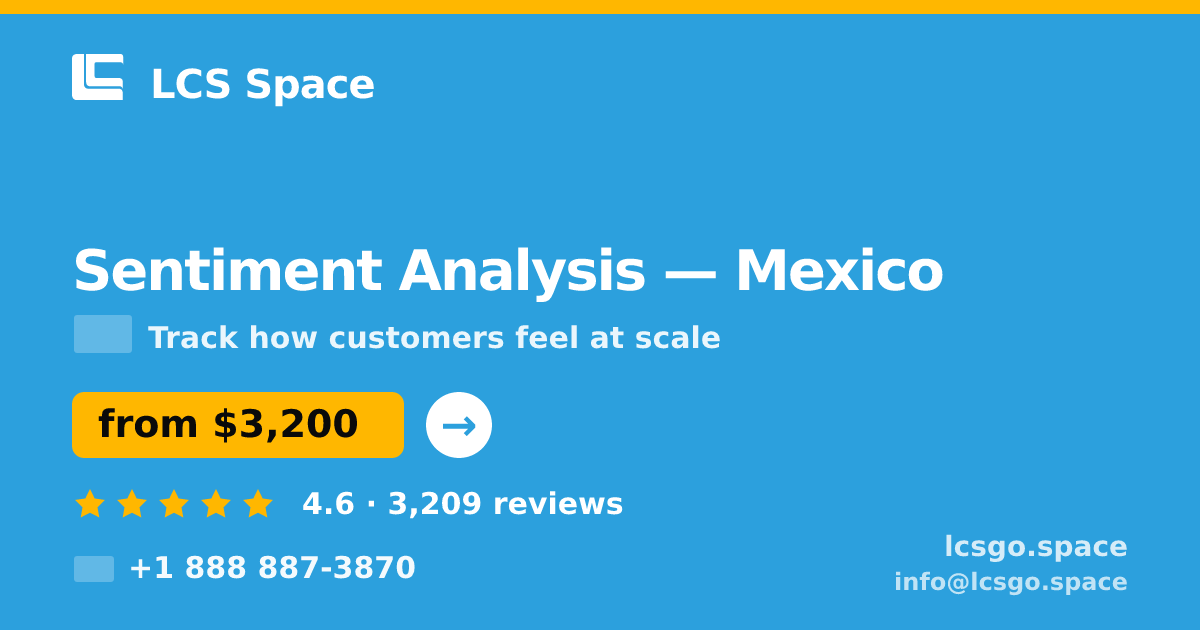 Sentiment Analysis in Mexico — from $3,200, rated 4.6/5 by 3209 clients. LCS Space.
