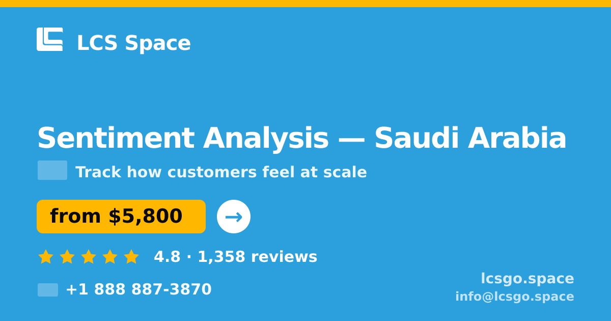 Sentiment Analysis in Saudi Arabia — from $5,800, rated 4.8/5 by 1358 clients. LCS Space.