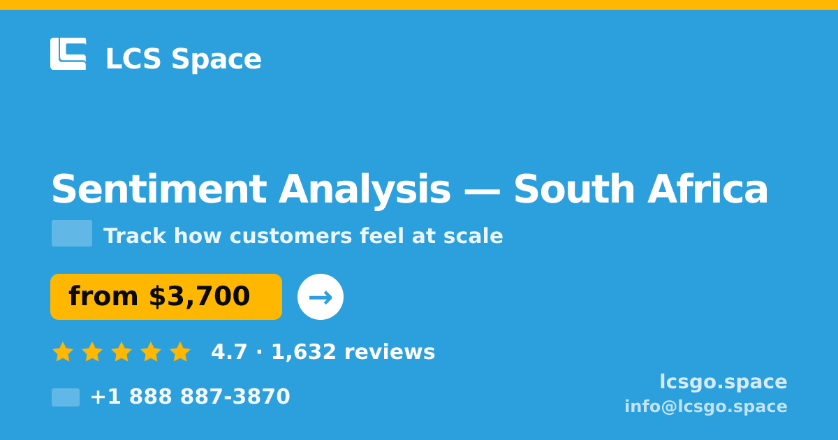 Sentiment Analysis in South Africa — from $3,700, rated 4.7/5 by 1632 clients. LCS Space.
