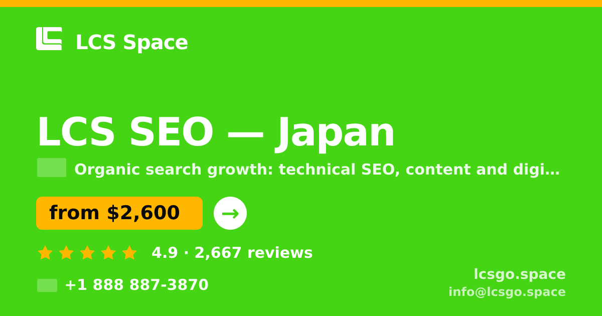 LCS SEO in Japan — from $2,600/mo, rated 4.9/5 by 2667 clients. LCS Space.