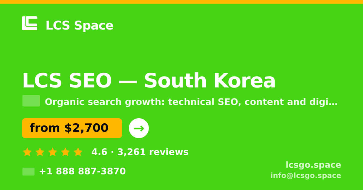 LCS SEO in South Korea — from $2,700/mo, rated 4.6/5 by 3261 clients. LCS Space.