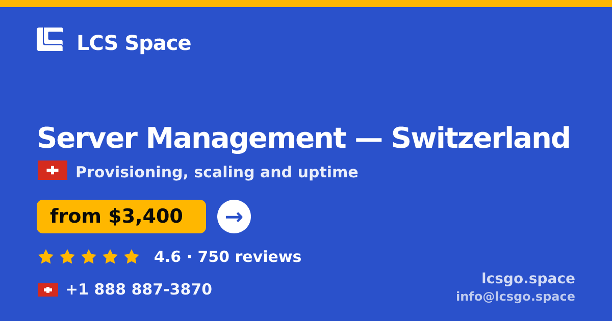 Server Management in Switzerland — from $3,400/mo, rated 4.6/5 by 750 clients. LCS Space.