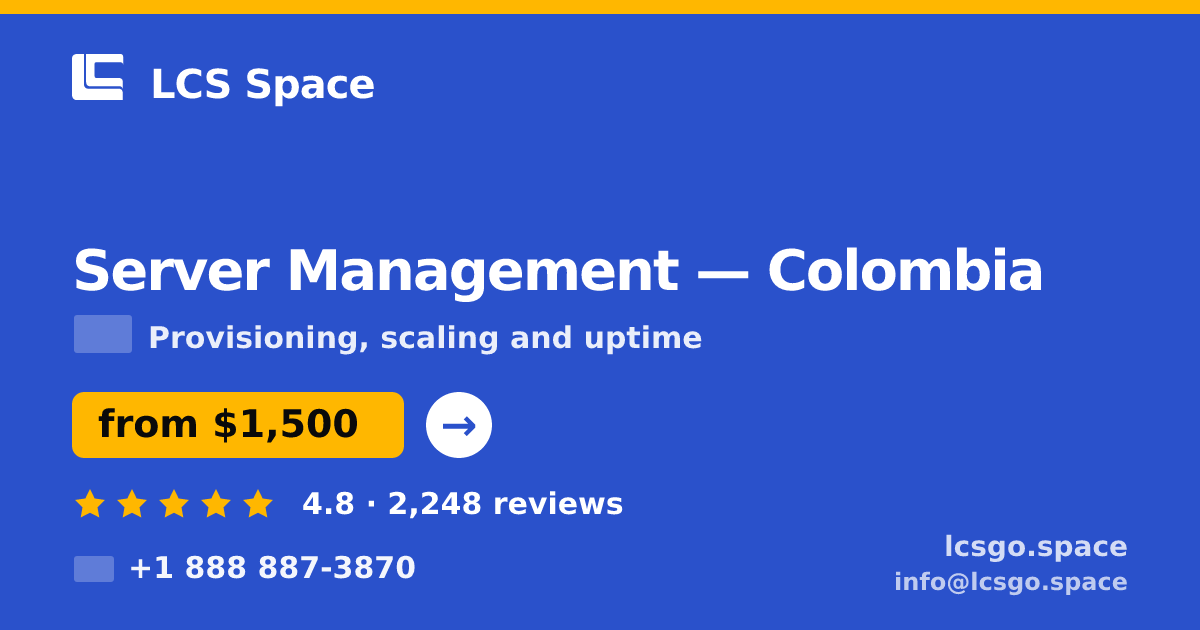 Server Management in Colombia — from $1,500/mo, rated 4.8/5 by 2248 clients. LCS Space.