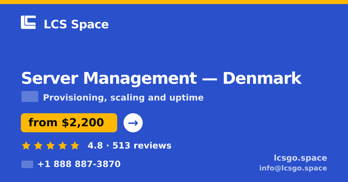 Server Management in Denmark — from $2,200/mo, rated 4.8/5 by 513 clients. LCS Space.