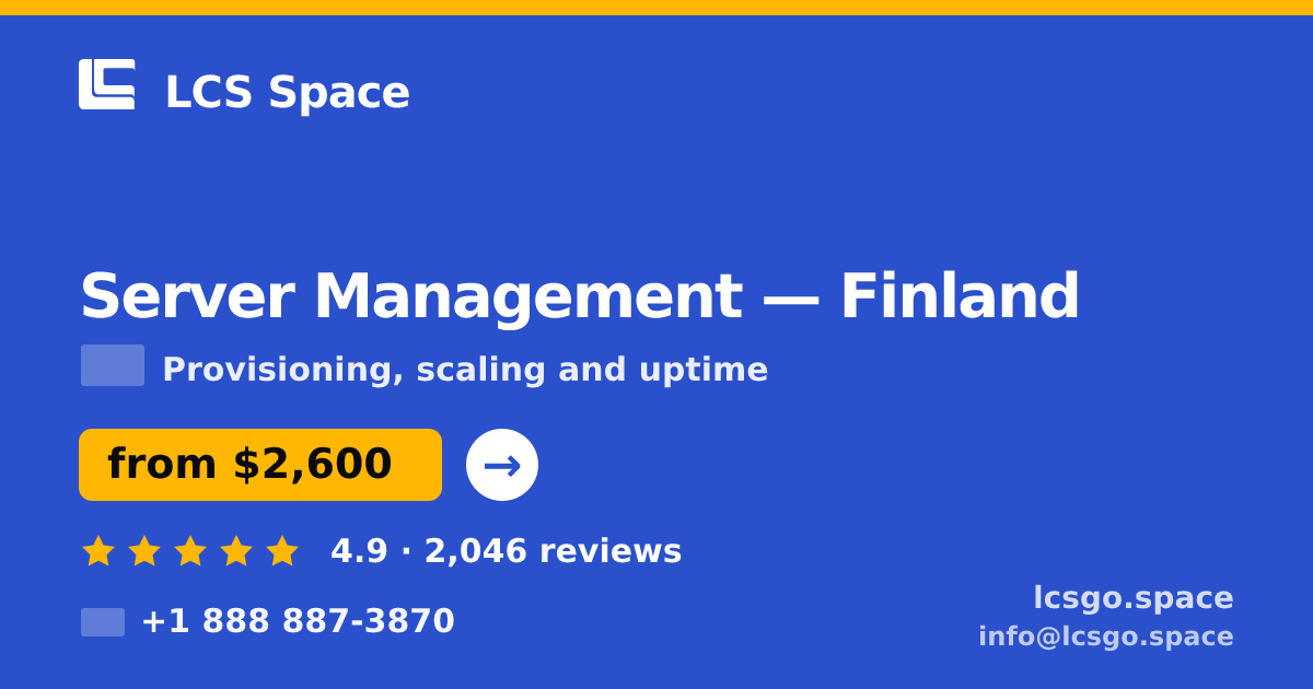 Server Management in Finland — from $2,600/mo, rated 4.9/5 by 2046 clients. LCS Space.