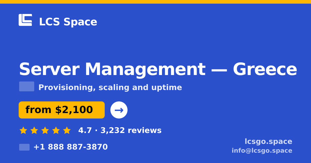 Server Management in Greece — from $2,100/mo, rated 4.7/5 by 3232 clients. LCS Space.