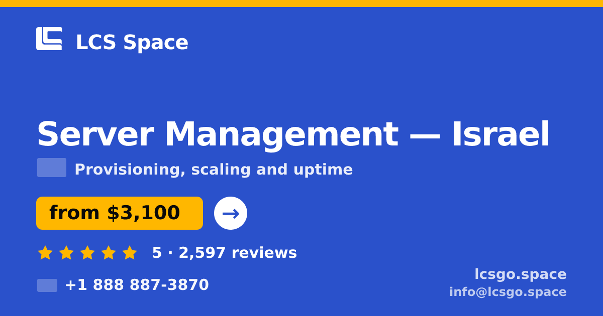 Server Management in Israel — from $3,100/mo, rated 5/5 by 2597 clients. LCS Space.