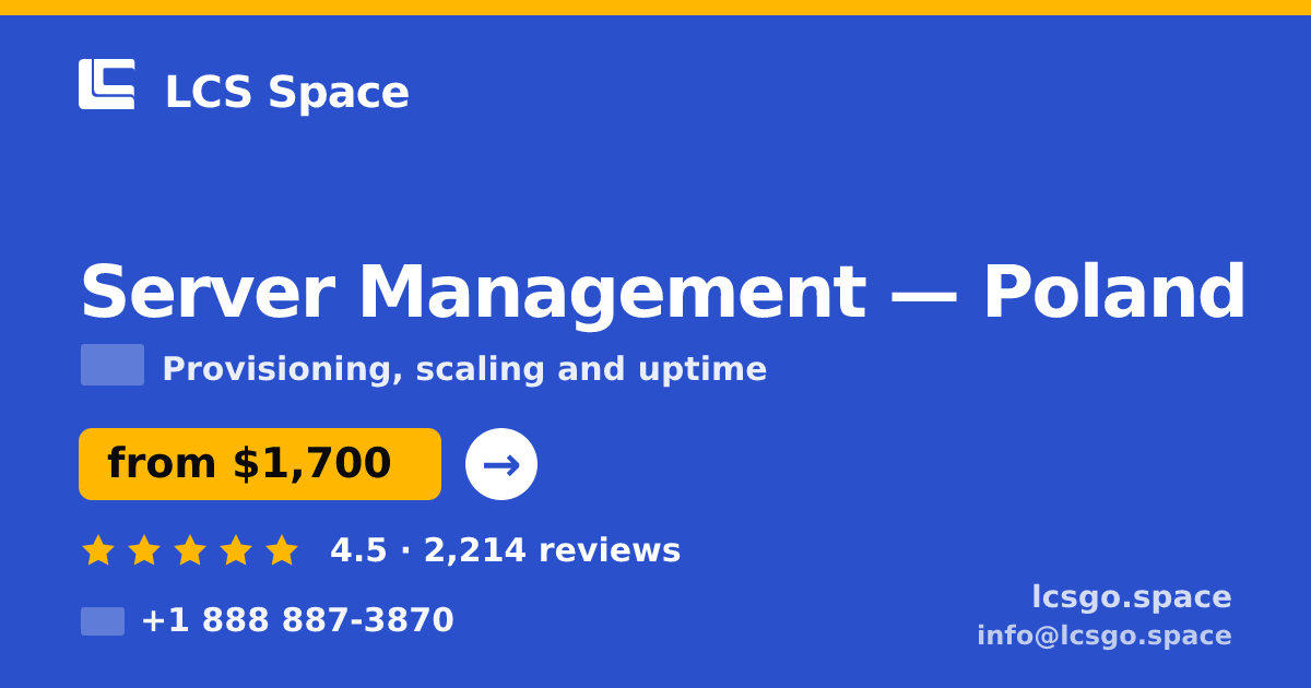 Server Management in Poland — from $1,700/mo, rated 4.5/5 by 2214 clients. LCS Space.